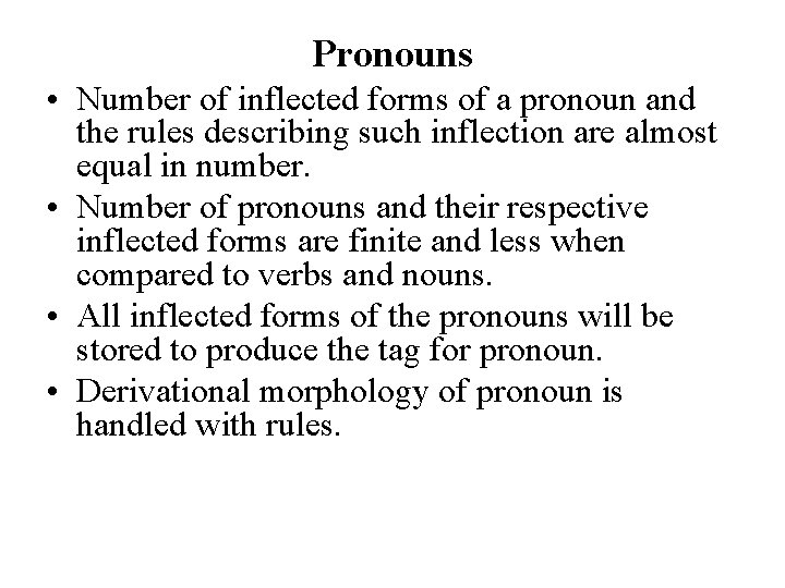 Pronouns • Number of inflected forms of a pronoun and the rules describing such