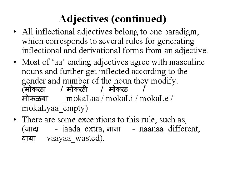 Adjectives (continued) • All inflectional adjectives belong to one paradigm, which corresponds to several