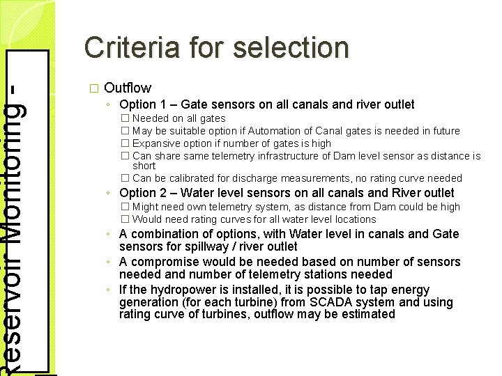 eservoir Monitoring - Criteria for selection � Outflow ◦ Option 1 – Gate sensors
