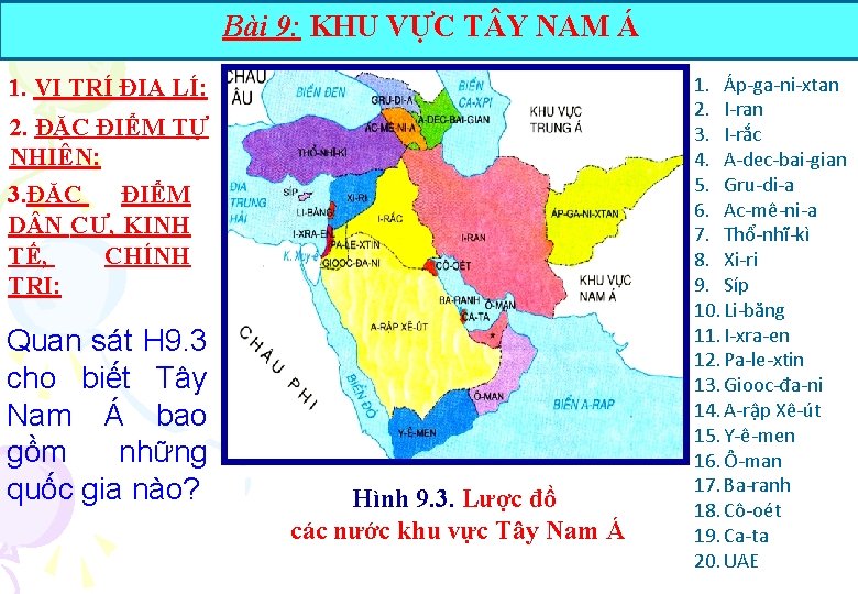 Bài 9: KHU VỰC T Y NAM Á 1. VỊ TRÍ ĐỊA LÍ: 2.