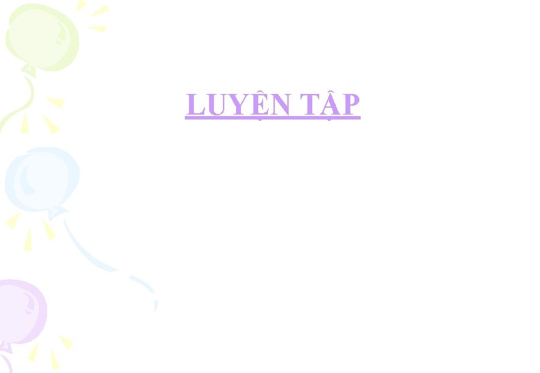 LUYỆN TẬP 
