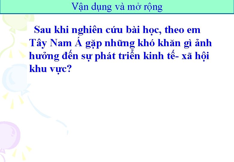 Vận dụng và mở rộng Sau khi nghiên cứu bài học, theo em Tây