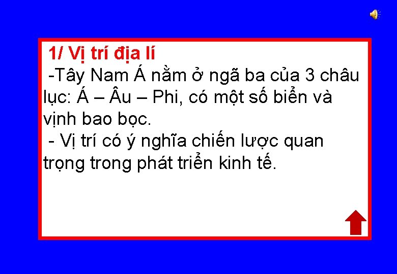  1/ Vị trí địa lí -Tây Nam Á nằm ở ngã ba của