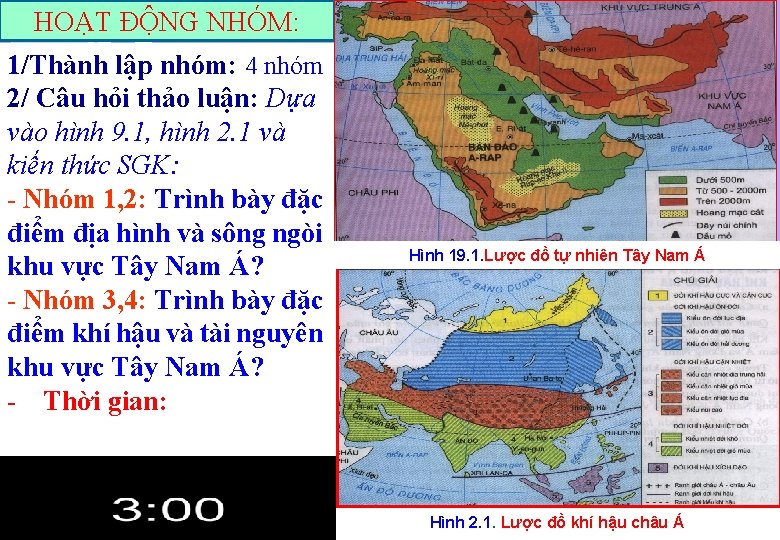 HOẠT ĐỘNG NHÓM: 1/Thành lập nhóm: 4 nhóm 2/ Câu hỏi thảo luận: Dựa