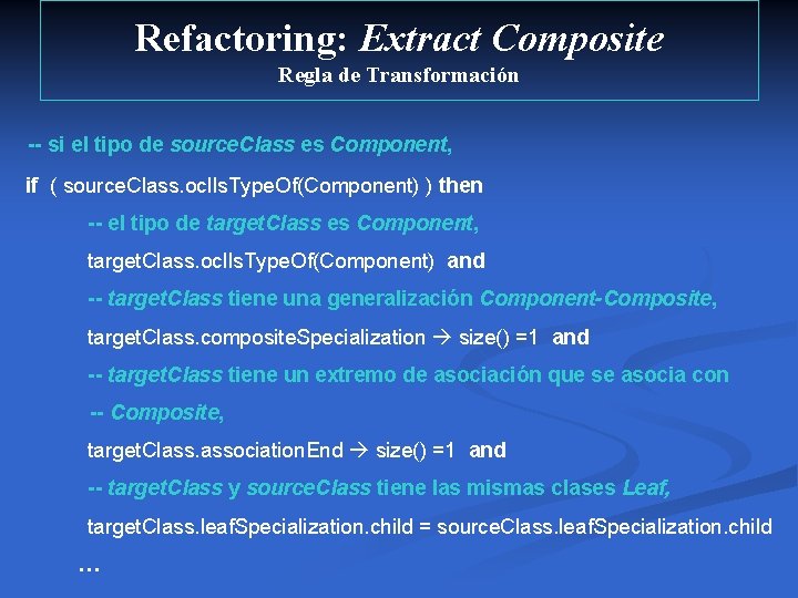 Refactoring: Extract Composite Regla de Transformación -- si el tipo de source. Class es