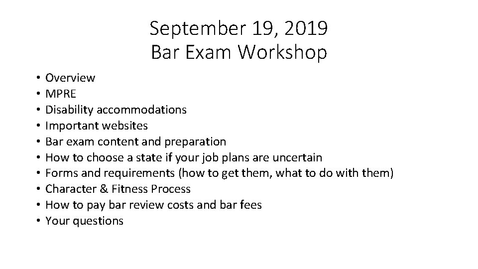 September 19, 2019 Bar Exam Workshop • • • Overview MPRE Disability accommodations Important