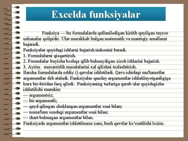 Excelda funksiyalar Funksiya — bu formulalarda qullaniladigan kiritib quyilgan tayyor uskunalar qolipidir. Ular murakkab