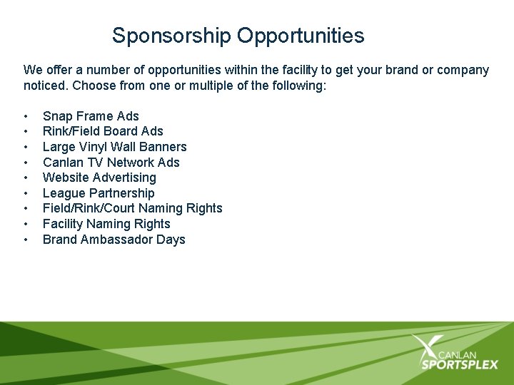 Sponsorship Opportunities We offer a number of opportunities within the facility to get your