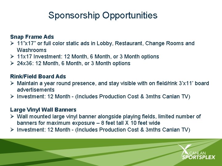 Sponsorship Opportunities Snap Frame Ads Ø 11”x 17” or full color static ads in