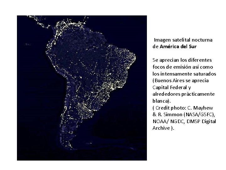  Imagen satelital nocturna de América del Sur Se aprecian los diferentes focos de