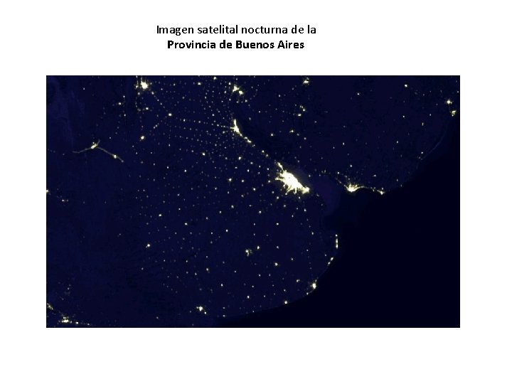 Imagen satelital nocturna de la Provincia de Buenos Aires 