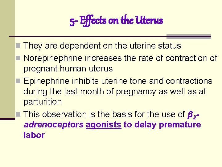 5 - Effects on the Uterus n They are dependent on the uterine status