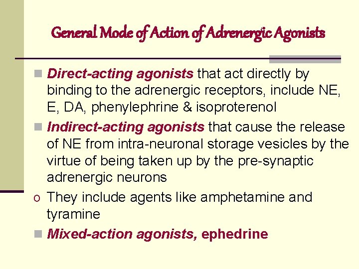 General Mode of Action of Adrenergic Agonists n Direct-acting agonists that act directly by