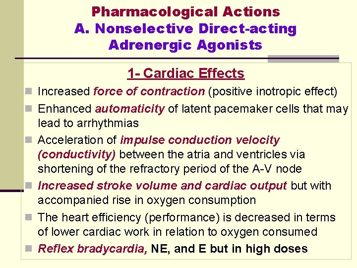 Pharmacological Actions A. Nonselective Direct-acting Adrenergic Agonists 1 - Cardiac Effects n Increased force