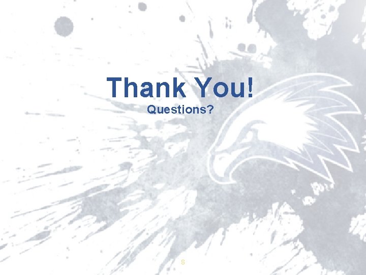 Thank You! Questions? S 