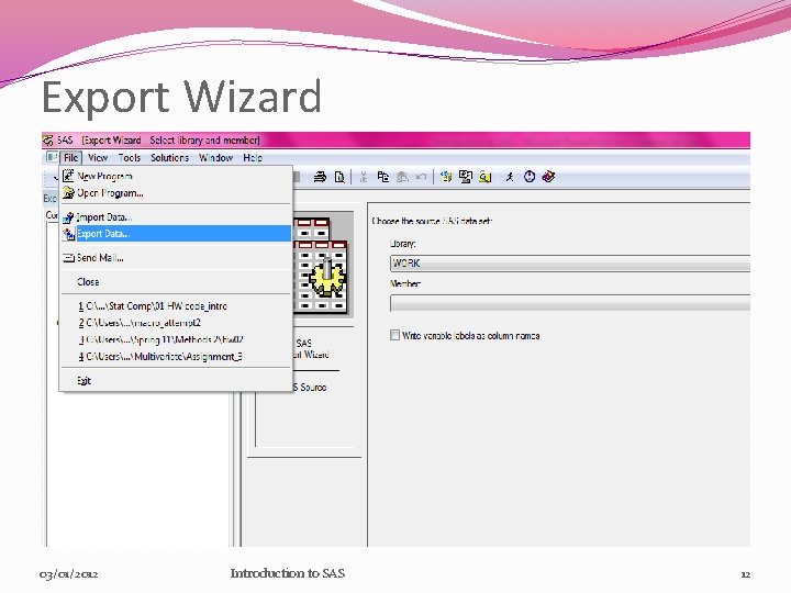 Export Wizard 03/01/2012 Introduction to SAS 12 