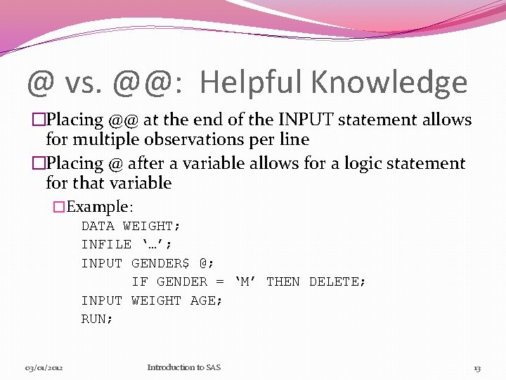 @ vs. @@: Helpful Knowledge �Placing @@ at the end of the INPUT statement