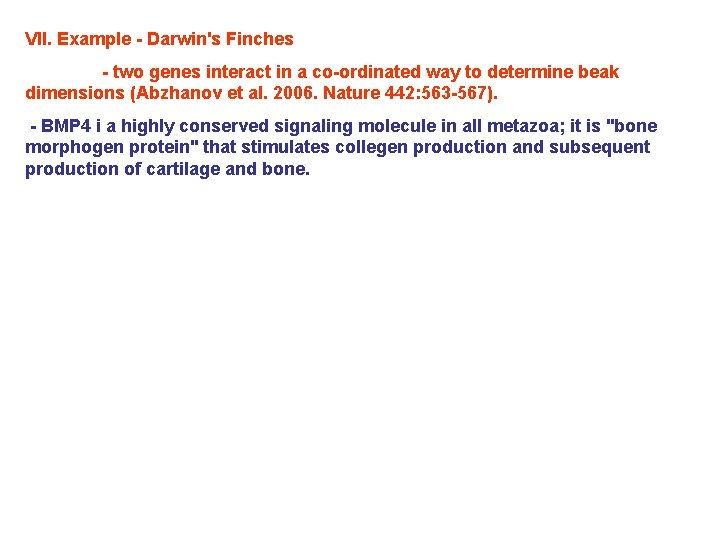 VII. Example - Darwin's Finches - two genes interact in a co-ordinated way to