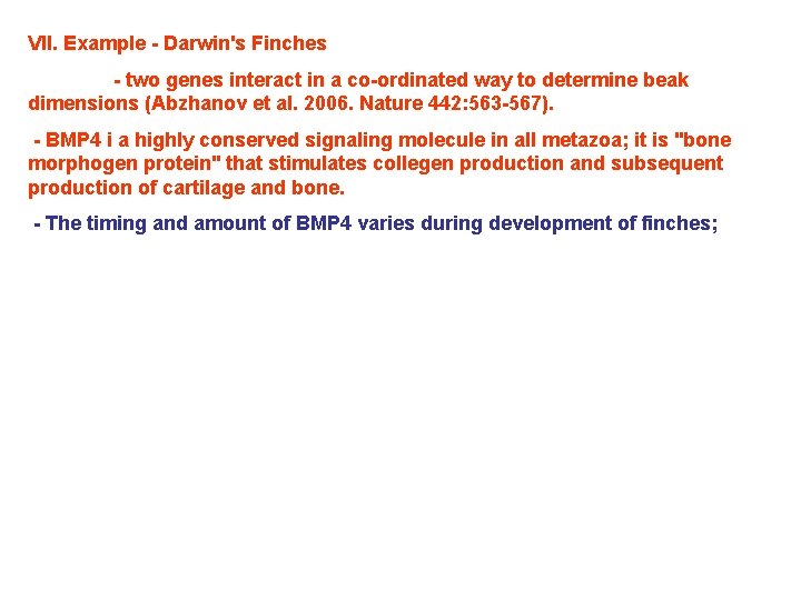 VII. Example - Darwin's Finches - two genes interact in a co-ordinated way to