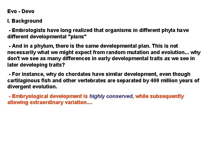 Evo - Devo I. Background - Embrologists have long realized that organisms in different