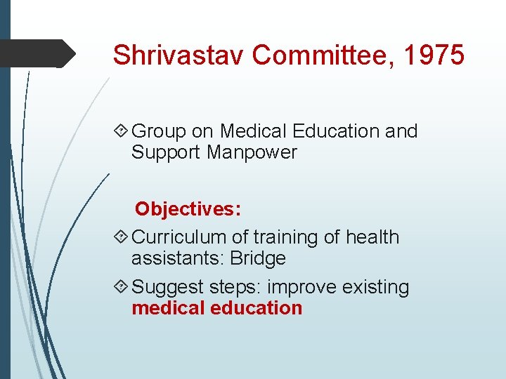 Shrivastav Committee, 1975 Group on Medical Education and Support Manpower Objectives: Curriculum of training