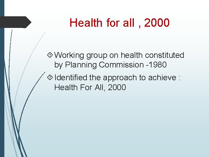 Health for all , 2000 Working group on health constituted by Planning Commission -1980