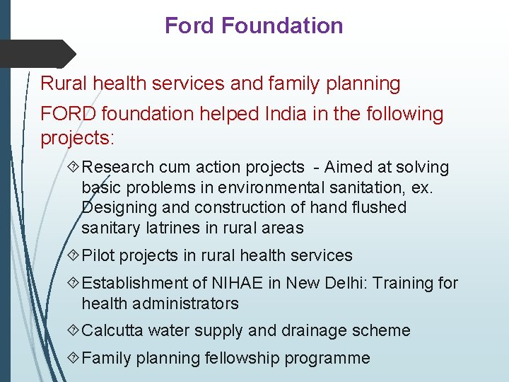 Ford Foundation Rural health services and family planning FORD foundation helped India in the