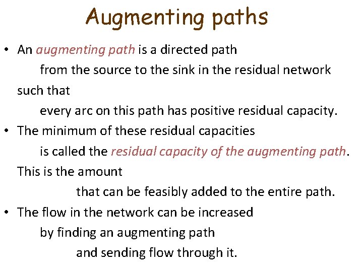 Augmenting paths • An augmenting path is a directed path from the source to