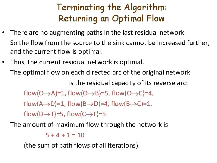 Terminating the Algorithm: Returning an Optimal Flow • There are no augmenting paths in