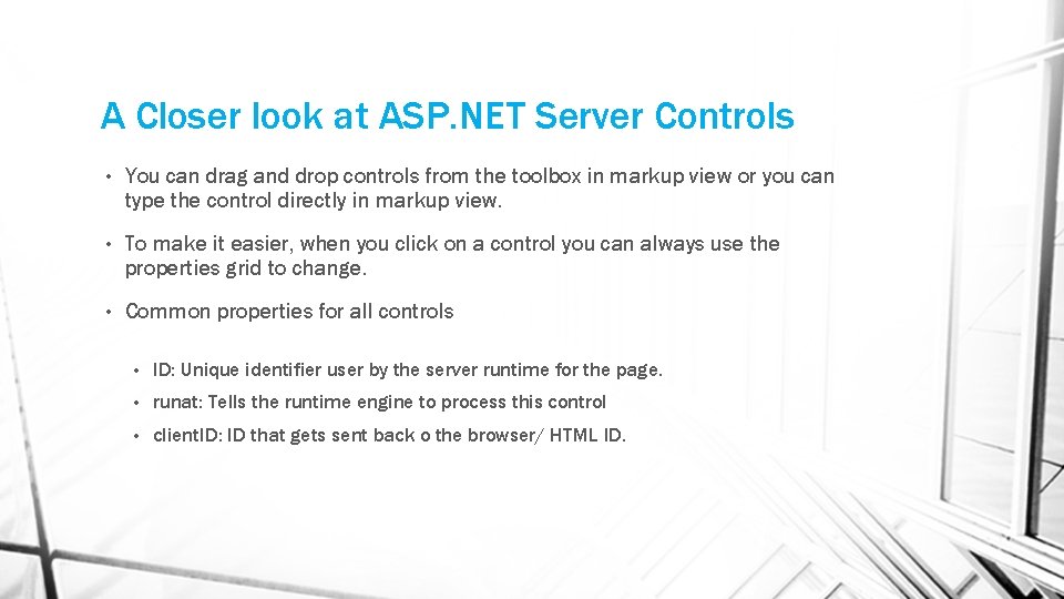 A Closer look at ASP. NET Server Controls • You can drag and drop