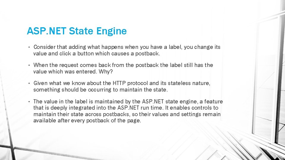 ASP. NET State Engine • Consider that adding what happens when you have a