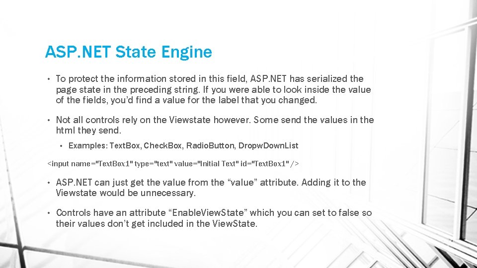 ASP. NET State Engine • To protect the information stored in this field, ASP.