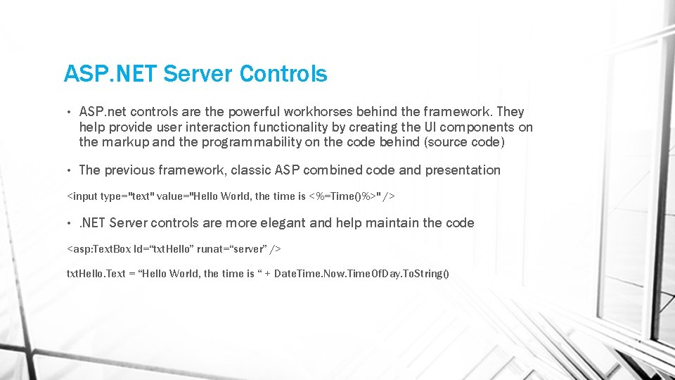 ASP. NET Server Controls • ASP. net controls are the powerful workhorses behind the