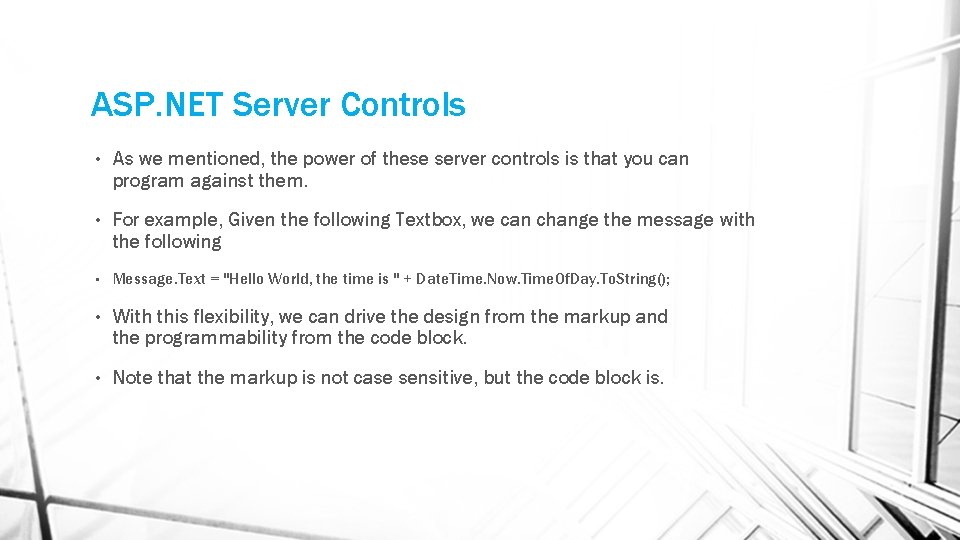 ASP. NET Server Controls • As we mentioned, the power of these server controls