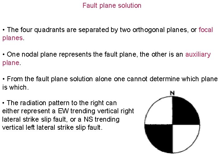 Fault plane solution • The four quadrants are separated by two orthogonal planes, or