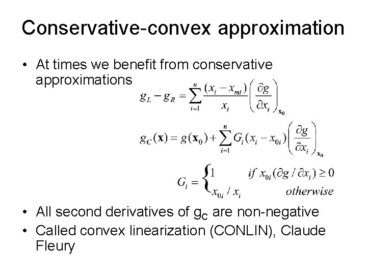 Conservative-convex approximation • At times we benefit from conservative approximations • All second derivatives