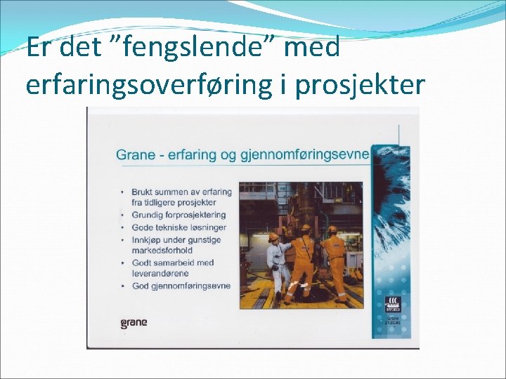 Er det ”fengslende” med erfaringsoverføring i prosjekter 