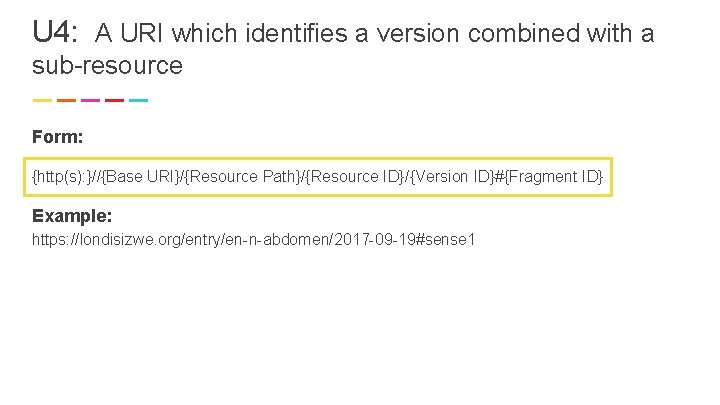 U 4: A URI which identifies a version combined with a sub-resource Form: {http(s):