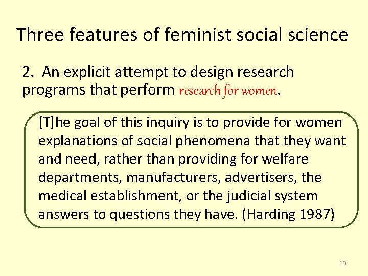 Three features of feminist social science 2. An explicit attempt to design research programs