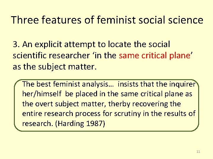 Three features of feminist social science 3. An explicit attempt to locate the social
