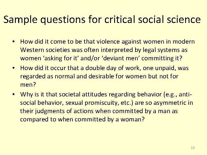Sample questions for critical social science • How did it come to be that