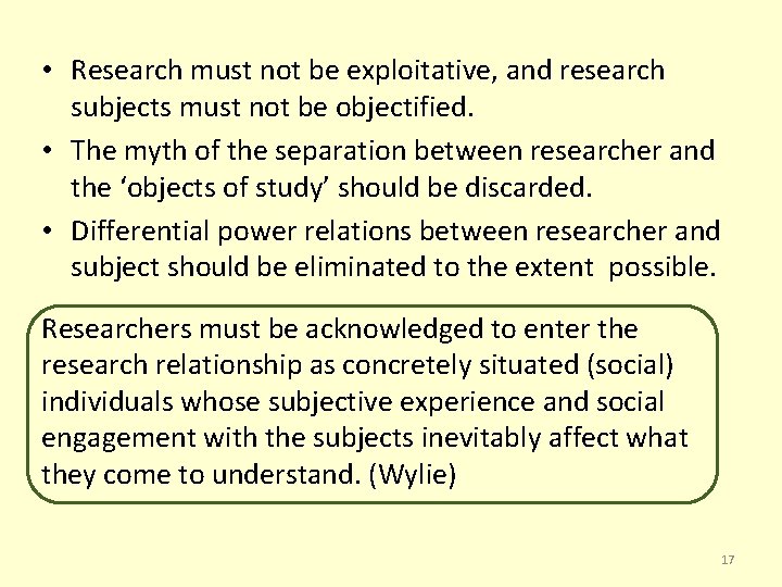  • Research must not be exploitative, and research subjects must not be objectified.