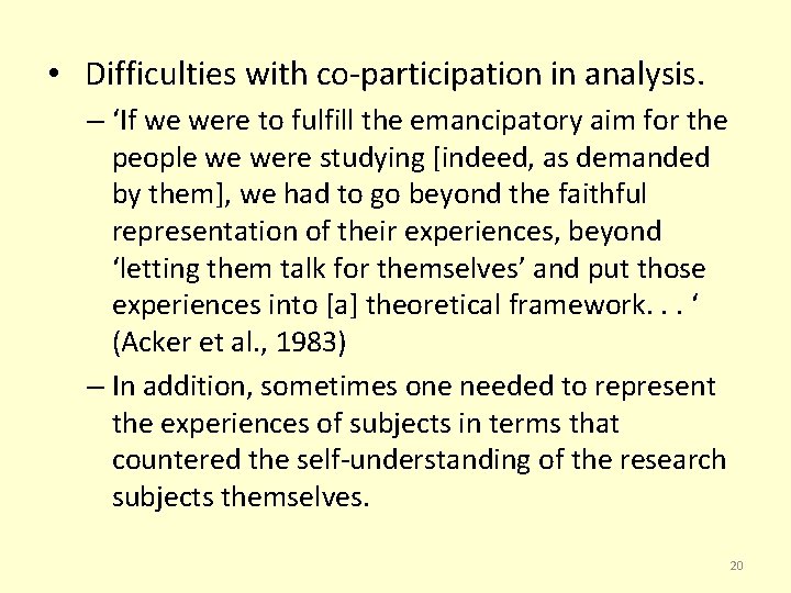  • Difficulties with co-participation in analysis. – ‘If we were to fulfill the