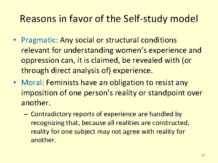 Reasons in favor of the Self-study model • Pragmatic: Any social or structural conditions