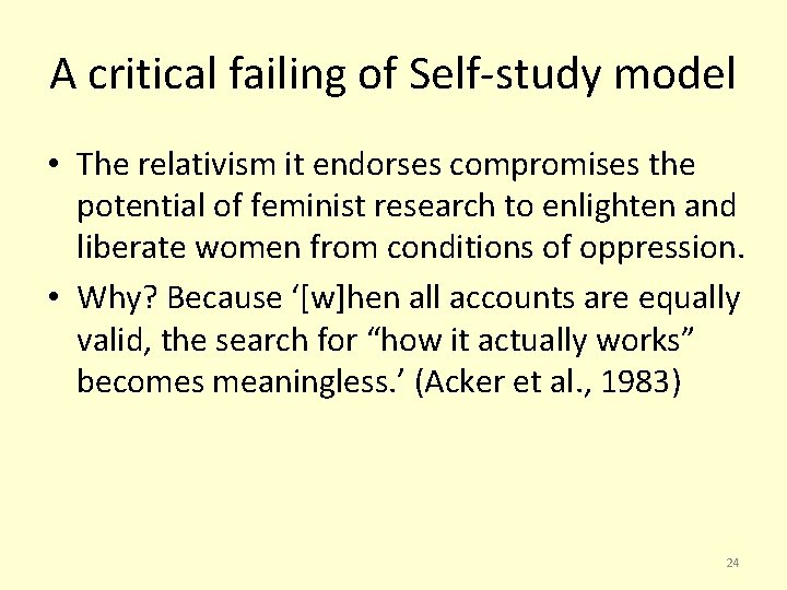 A critical failing of Self-study model • The relativism it endorses compromises the potential