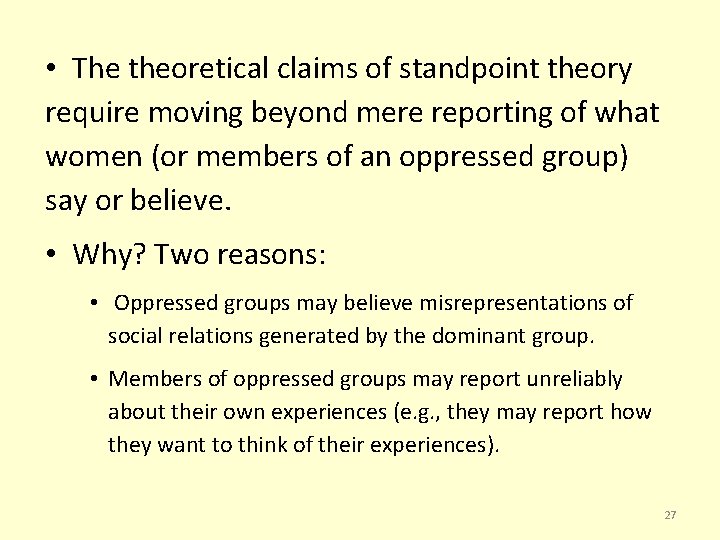  • The theoretical claims of standpoint theory require moving beyond mere reporting of