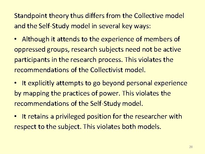 Standpoint theory thus differs from the Collective model and the Self-Study model in several