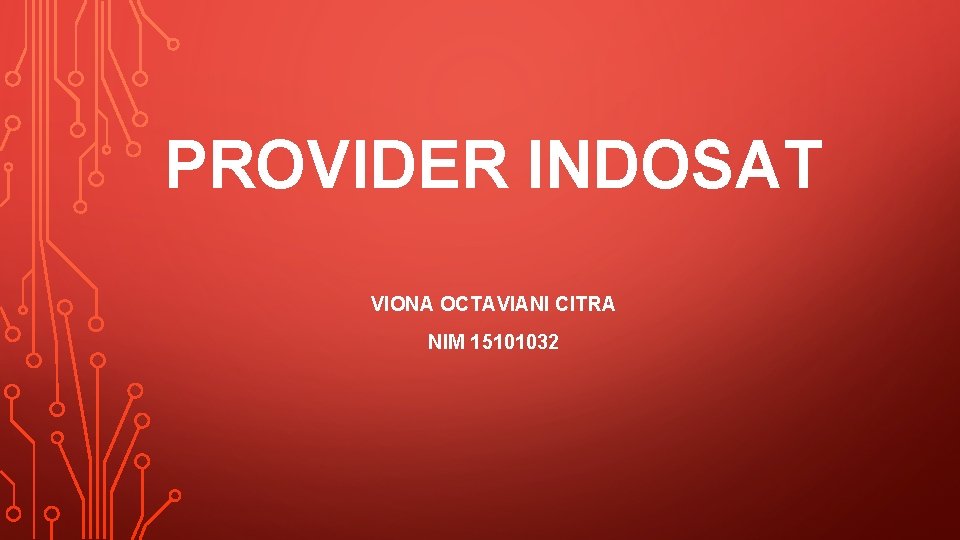PROVIDER INDOSAT VIONA OCTAVIANI CITRA NIM 15101032 