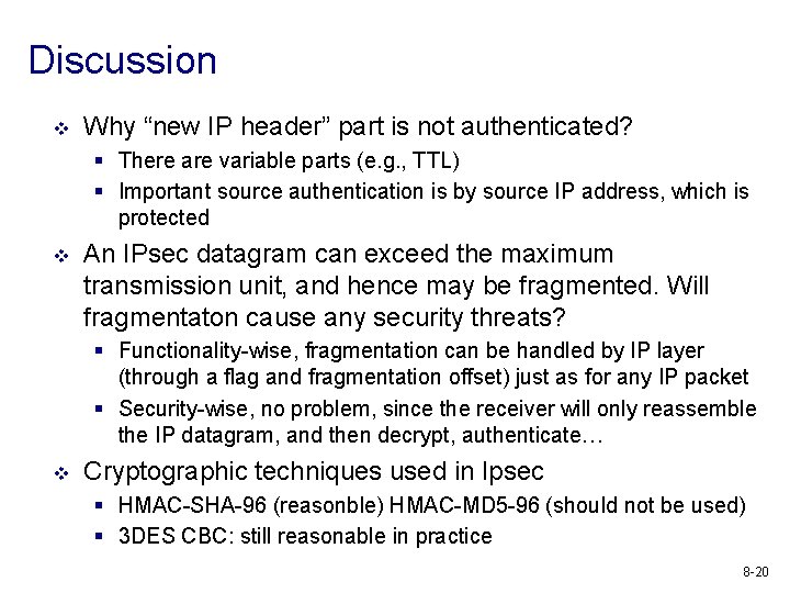 Discussion v Why “new IP header” part is not authenticated? § There are variable