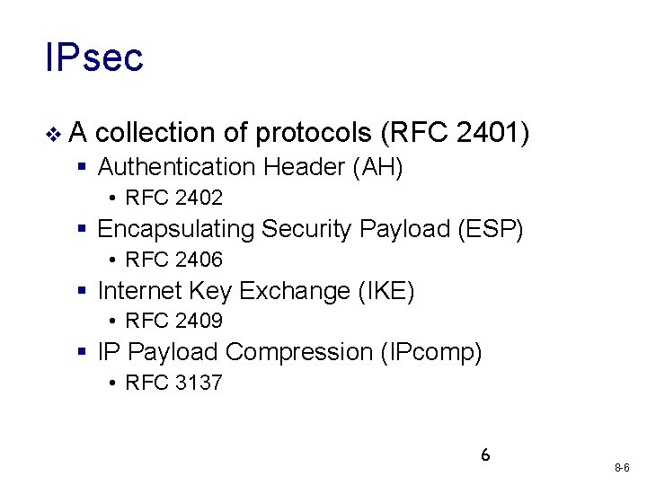 IPsec v. A collection of protocols (RFC 2401) § Authentication Header (AH) • RFC